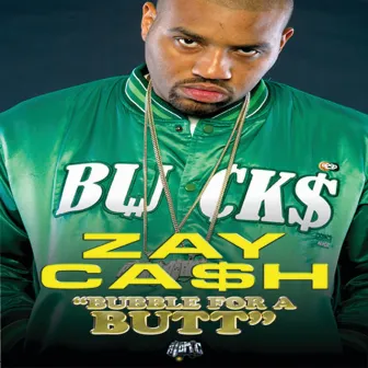 Bubble For A Butt by Zay Cash