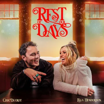 Rest Of Our Days (Super Festive Version) by Cian Ducrot