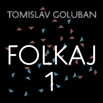 FOLKAJ 1 by Tomislav Goluban