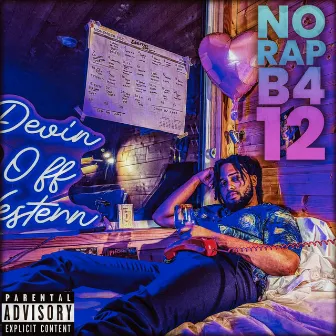 No Rap B4 12 by DevinOffWestern