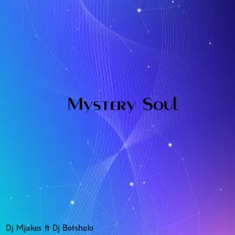 Mystery Soul by Dj Mjakes