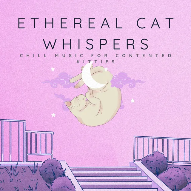 Ethereal Cat Whispers: Chill Music for Contented Kitties