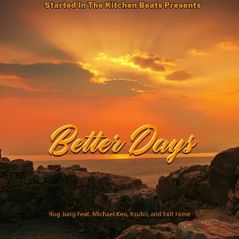 Better Days by Rog Jung