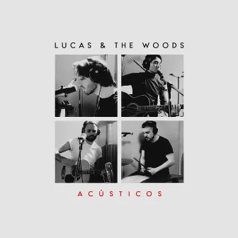 Acústicos by Lucas & The Woods