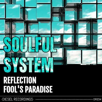 Reflection / Fool's Paradise by Soulful System