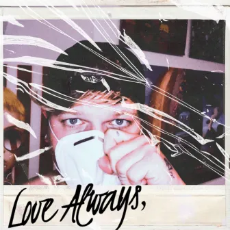 Love Always, by Sunny B The Hooligan