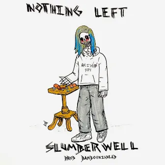 NOTHING LEFT by slumberwell