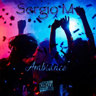 Ambiance by Sergio M