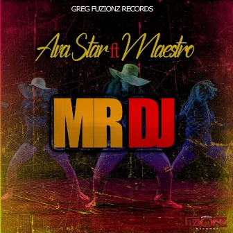 Mr. DJ (feat. Maestro) by Ava Star