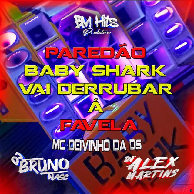 Paredão Baby Sharky Vai Derrubar à Favela