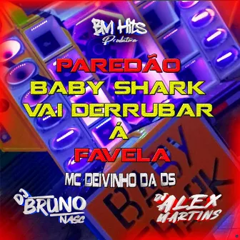 Paredão Baby Sharky Vai Derrubar à Favela by Dj Bruno Nasc