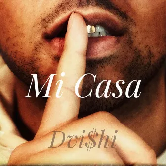 Mi Casa by Dvi$hi