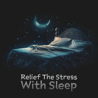 Relief The Stress With Sleep by Roots Of Quality