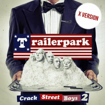 Crackstreet Boys II X Version by Trailerpark