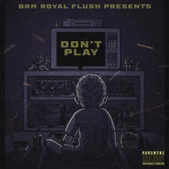 Don't Play by BRM Royal Flush