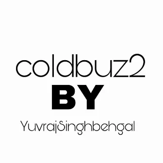 Coldbuz2 by YuvrajSinghbehgal