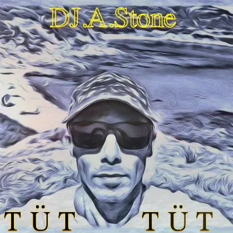 Tüt Tüt by DJ AStone