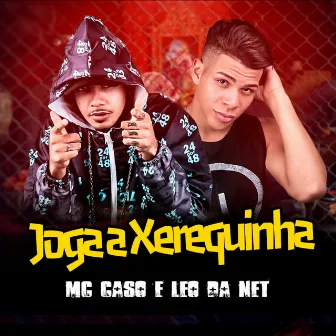 Joga a Xerequinha by Mc Caso Novamente