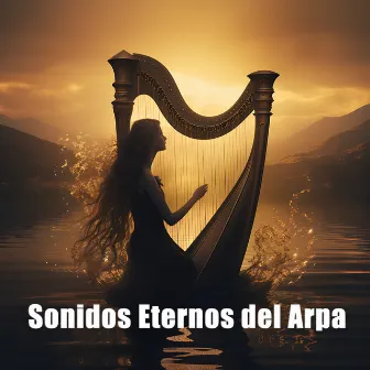 Sonidos Eternos del Arpa by Arpas Fantasticas