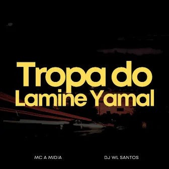 Tropa do Lamine Yamal by Mc a Midia