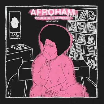 Could Be Elsewhere by Afroham