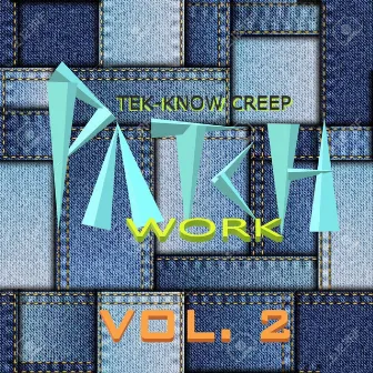 Patchwork Vol. 2 by Tek-Know Creep