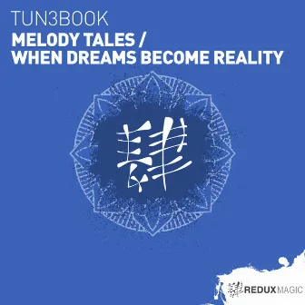 Melody Tales / When Dreams Become Reality by TUN3BOOK