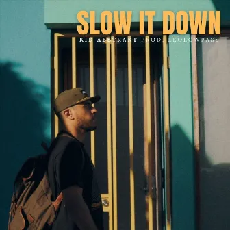 Slow It Down by Kid Abstrakt