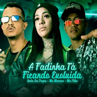 A Fadinha Tá Ficando Evoluída by Mc Fitta