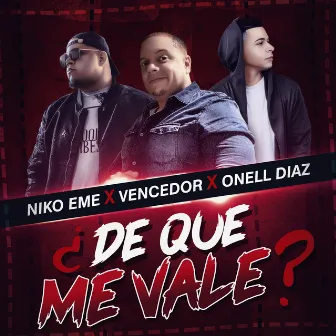 De Que Me Vale (Remix) by Vencedor