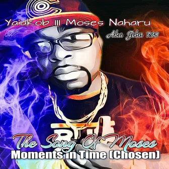 John 7:38 Presents ... The Song of MossiYAH (Moments in Time Chosen) by Rhythm & Psalms