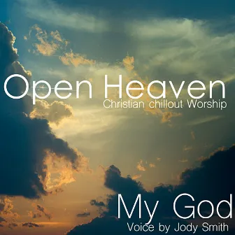 Open Heaven by My God