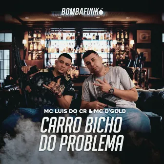 Carro Bicho do Problema by Mc Luis do CR