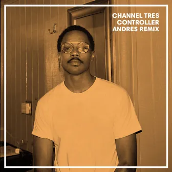 Controller (Andrés Remix) by Andrés