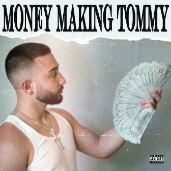 Money Making Tommy by Tommy TK