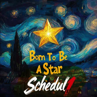 Born To Be A Star by Schedul1