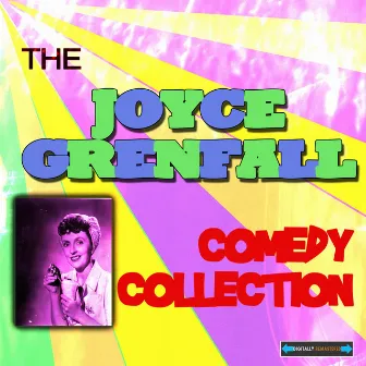 The Joyce Grenfell Comedy Collection by Joyce Grenfell