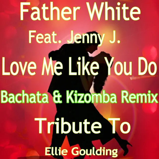 Love Me Like You Do - Kizomba Style Version: Tribute to Ellie Goulding