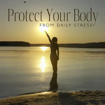 Protect Your Body from Daily Stress: Equilibrium Meditation, Emotional Grounding Music, Sacred Waters by Spiritual Power Control