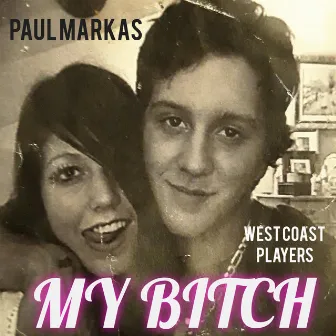 My Bitch by Paul Markas