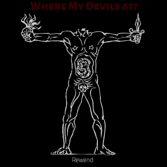 Where My Devils At? by Rewend