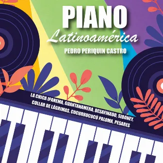 Piano Latinoamérica by Pedro 