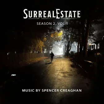 SurrealEstate, Season 2, Vol. 1 (Original Television Soundtrack) by Spencer Creaghan