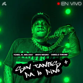 Son Tantos + Pa Lo Pino (En Vivo) by Dimelo Tyrone