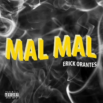 Mal Mal by Erick Orantes