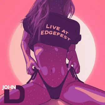 Live at Edgefest by John D.