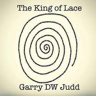 The King of Lace by Garry DW Judd