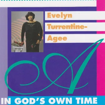 In God's Own Time by Evelyn Turrentine-Agee