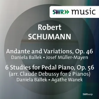 Schumann: Andante & Variations, Op. 46 & 6 Studies for Pedal Piano, Op. 56 by Daniela Ballek