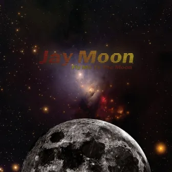 Fly Me To The Moon by Jay Moon